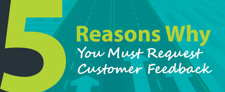 5 reasons why you must request customer feedback